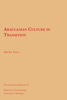 Paperback Araucanian Culture in Transition: Volume 15 Book