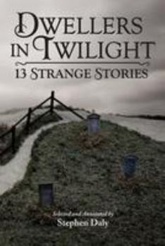 Paperback Dwellers in Twilight: 13 Strange Stories Book