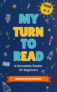 My Turn to Read: A Decodable Reader for Beginners