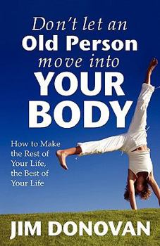 Paperback Don't Let an Old Person Move Into Your Body Book