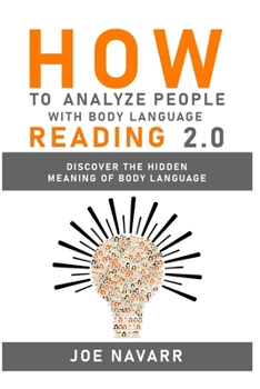 Paperback How To Analyze People With Body Language Reading 2.0: Discover The Hidden Meaning of Body Language Book