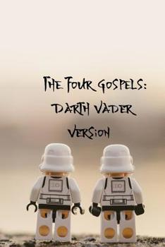 Paperback The Four Gospels: Darth Vader Version Book