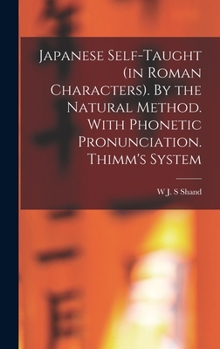 Hardcover Japanese Self-taught (in Roman Characters). By the Natural Method. With Phonetic Pronunciation. Thimm's System Book