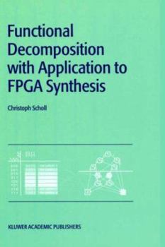 Hardcover Functional Decomposition with Applications to FPGA Synthesis Book