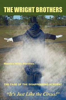 Paperback The Wright Brothers: The Case of the Disappearing Acrobat Book