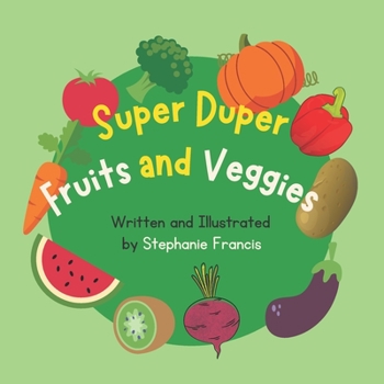 Paperback Super Duper Fruits and Veggies: Great Gift for Boys & Girls, Ages 3-6 Paperback Book