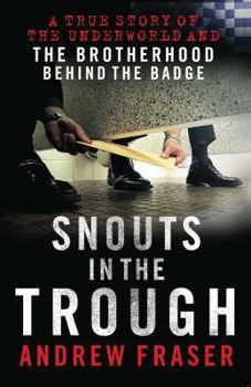 Paperback Snouts in the Trough: A True Story of the Underworld and the Brotherhood Behind the Badge Book