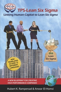 TPS-Lean Six Sigma: Linking Human Capital to Lean Six Sigma - A New Blueprint for Creating High Performance Companies (PB)