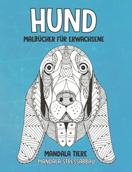 Malbücher für Erwachsene - Mandala Stressabbau - Mandala Tiere - Hund (German Edition)