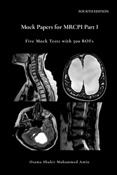 Paperback Mock Papers for MRCPI Part I, 4th Edition: Five Mock Tests with 500 BOFs Book