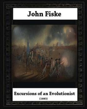 Paperback Excursions of an Evolutionist (1883), by John Fiske (philosopher) Book