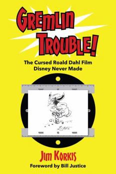 Paperback Gremlin Trouble!: The Cursed Roald Dahl Film Disney Never Made Book