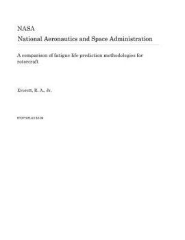 Paperback A Comparison of Fatigue Life Prediction Methodologies for Rotorcraft Book
