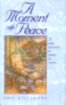 Hardcover A Moment of Peace: A Daily Devotional for Women by Women Book