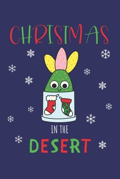 Christmas In The Desert: Lined Journal, 120 Pages, 6 x 9, Hybrid Cactus In Christmas Themed Pot, Blue Matte Finish (Christmas In The Desert Journal)