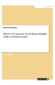 Paperback Effects of Corporate Social Responsibility (CSR) on Brand Loyalty [German] Book