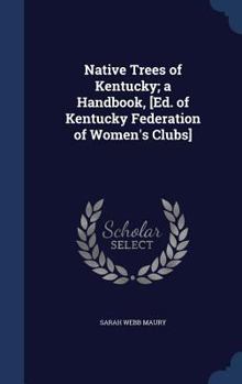 Hardcover Native Trees of Kentucky; a Handbook, [Ed. of Kentucky Federation of Women's Clubs] Book