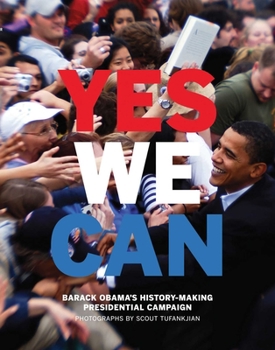 Hardcover Yes We Can: Barack Obama's History-Making Presidential Campaign Book