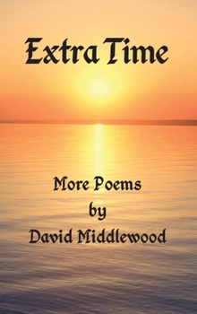 Hardcover Extra Time: More Poems by David Middlewood Book