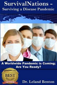 Paperback SurvivalNations_-_Surviving_a_Disease_Pandemic: A Worldwide Pandemic Is Coming - Are You Ready? Book