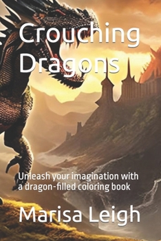 Paperback Crouching Dragons: Unleash your imagination with a dragon-filled coloring book