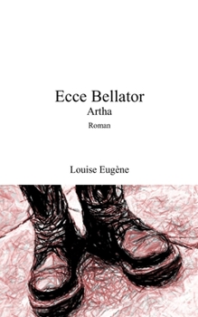 Paperback Ecce Bellator: Artha [French] Book