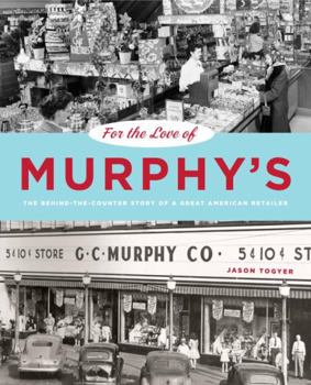 Paperback For the Love of Murphy's: The Behind-The-Counter Story of a Great American Retailer Book