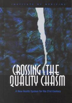 Hardcover Crossing the Quality Chasm: A New Health System for the 21st Century Book