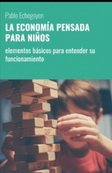 Paperback La Economía Pensada Para Niños: elementos básicos para entender su funcionamiento [Spanish] Book