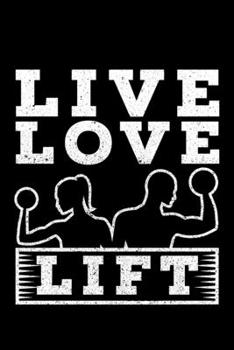 Paperback Live Love Lift: Lined A5 Notebook for Lifting Journal Book