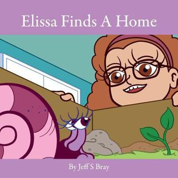 Paperback Elissa Finds A Home: Elissa the Curious Snail Series Volume 3 Book