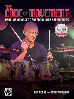 Paperback The Code of Movement: Developing Accent Freedom with Paradiddles, Book & Online Video Book