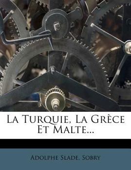 Paperback La Turquie, La Grece Et Malte... [French] Book