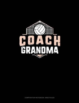 Paperback Coach Grandma (Volleyball): Composition Notebook: Wide Ruled Book