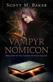 Vampyrnomicon - Book #2 of the Vampire Hunters