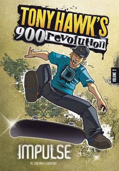 Impulse - Book #2 of the Tony Hawk's 900 Revolution