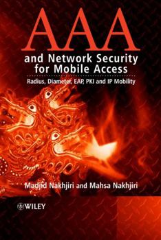 Hardcover AAA and Network Security for Mobile Access: Radius, Diameter, Eap, Pki and IP Mobility Book