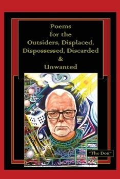 Paperback Poems for the Outsiders, Displaced, Dispossessed, Discarded & Unwanted Book