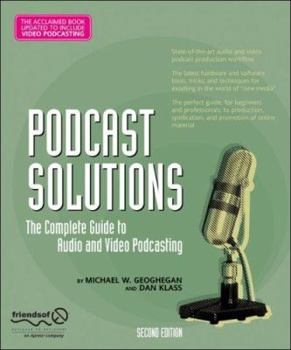 Paperback Podcast Solutions: The Complete Guide to Audio and Video Podcasting Book