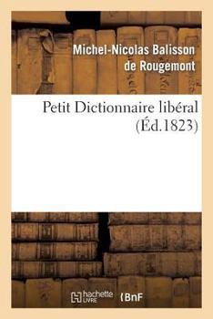 Paperback Petit Dictionnaire Libéral [French] Book