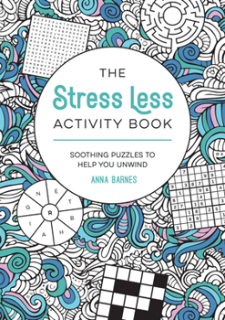 Paperback The Stress Less Activity Book: Soothing Puzzles to Help You Unwind Book