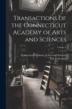 Paperback Transactions of the Connecticut Academy of Arts and Sciences; Volume 5 Book
