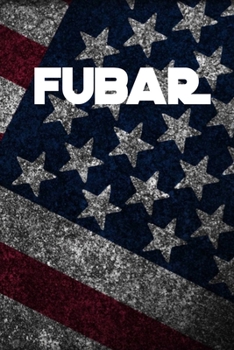Paperback Fubar: 6x9 Journal gift for under 10 dollars military friend journal Book