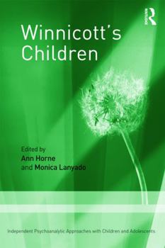 Winnicott's Children: Independent Psychoanalytic Approaches with Children and Adolescents
