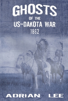 Paperback Ghosts of the US-Dakota War 1862 Book