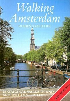 Paperback Walking Amsterdam: Twenty-Five Original Walks in and Around Amsterdam Book