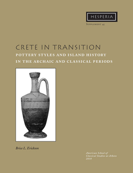 Paperback Crete in Transition: Pottery Styles and Island History in the Archaic and Classical Periods Book