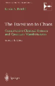 Hardcover The Transition to Chaos: Conservative Classical Systems and Quantum Manifestations Book