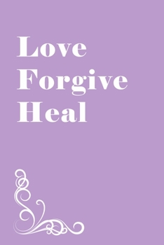 Paperback Love Forgive Heal: Prayer Journal and Devotional for Women Book