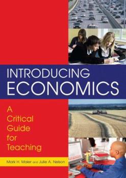 Hardcover Introducing Economics: A Critical Guide for Teaching: A Critical Guide for Teaching Book